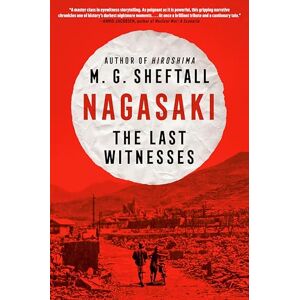 Sheftall, M G Nagasaki: The Last Witnesses: 2 (Embers) Sheftall, M G Nagasaki: The Last Witnesses: 2 (Embers)
