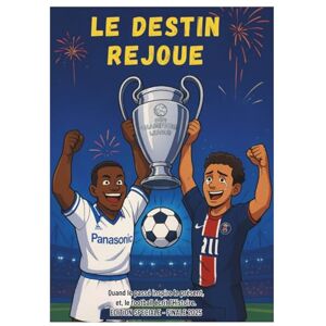 Reve, Romain LE DESTIN REJOUE: Quand le passé inspire le présent, et le football écrit l'Histoire. Reve, Romain LE DESTIN REJOUE: Quand le passé inspire le présent, et le football écrit l'Histoire.