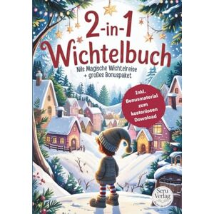 Singer, Melanie Das 2-in-1 Wichtelbuch: Nils´magische Wichtelreise: Wie Nils seinen Weg zu den Menschenkindern findet inkl. Bonus Wichtel Zubehör Singer, Melanie Das 2-in-1 Wichtelbuch: Nils´magische Wichtelreise: Wie Nils seinen Weg zu den Menschenkindern findet inkl. Bonus Wichtel Zubehör