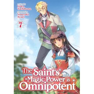 Tachibana Saint's Magic Power is Omnipotent (Light Novel) Vol. 7, The (The Saint's Magic Power is Omnipotent (Light Novel)) Tachibana Saint's Magic Power is Omnipotent (Light Novel) Vol. 7, The (The Saint's Magic Power is Omnipotent (Light Novel))