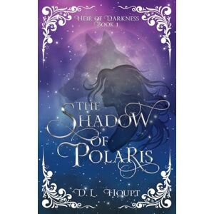 Houpt, D L The Shadow of Polaris: 1 (Heir of Darkness) Houpt, D L The Shadow of Polaris: 1 (Heir of Darkness)