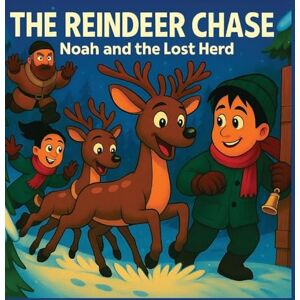 Halloway, Jonathan The Reindeer Chase Noah And The Lost Herd: When The Reindeer Go Missing On Christmas Eve, Noah Must Find Them And Bring Them Home. Halloway, Jonathan The Reindeer Chase Noah And The Lost Herd: When The Reindeer Go Missing On Christmas Eve, Noah Must Find Them And Bring Them Home.