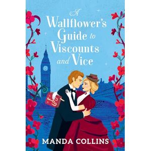 Collins, Manda Wallflower’s Guide to Viscounts and Vice Collins, Manda Wallflower’s Guide to Viscounts and Vice
