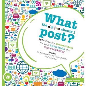 Kmenta, Roman What the .... should I post? 150+ Creative Content Ideas for your Social Media and Online Marketing: Perfect for Entrepreneurs, Consultants and Coaches Kmenta, Roman What the .... should I post? 150+ Creative Content Ideas for your Social Media and Online Marketing: Perfect for Entrepreneurs, Consultants and Coaches