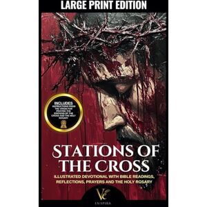Editorial, VE Inspira Stations of the Cross – Large Print Edition Catholic Prayer Book with Beautiful Illustrations of Jesus in the 14 Stations, The Way of the Cross, and the Resurrection Editorial, VE Inspira Stations of the Cross – Large Print Edition Catholic Prayer Book with Beautiful Illustrations of Jesus in the 14 Stations, The Way of the Cross, and the Resurrection