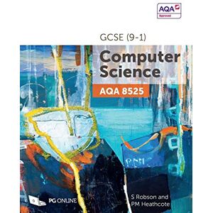 S Robson GCSE AQA Computer Science 8525 Course textbook by PG Online KS4 Computing Exam Pass Complete Guide Officially Approved by AQA Examination Board S Robson GCSE AQA Computer Science 8525 Course textbook by PG Online KS4 Computing Exam Pass Complete Guide Officially Approved by AQA Examination Board
