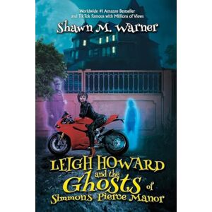 Warner, Shawn M. Leigh Howard and the Ghosts of Simmons-Pierce Manor Warner, Shawn M. Leigh Howard and the Ghosts of Simmons-Pierce Manor