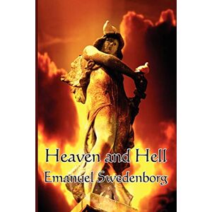 Swedenborg, Emanuel Heaven and Hell Swedenborg, Emanuel Heaven and Hell