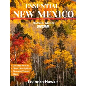 Hawke, Leandro NEW MEXICO TRAVEL GUIDE 2025/2026: New Mexico Uncovered: The Ultimate Traveler’s Guide to Exploring the Land of Enchantment, From Majestic Mountains to Vibrant Culture and Hidden Gems Hawke, Leandro NEW MEXICO TRAVEL GUIDE 2025/2026: New Mexico Uncovered: The Ultimate Traveler’s Guide to Exploring the Land of Enchantment, From Majestic Mountains to Vibrant Culture and Hidden Gems