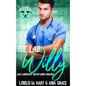 Hart, Lorelei M. The Lab: Willy: An M/M Shifter MPreg Romance: 1 (Beyond River's Edge) Hart, Lorelei M. The Lab: Willy: An M/M Shifter MPreg Romance: 1 (Beyond River's Edge)