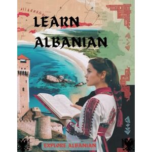 B., KloAnKa LEARN ALBANIAN: Explore Albanian up to A2 level with this comprehensive book! Perfect for children and adults. A bilingual Albanian-English book. B., KloAnKa LEARN ALBANIAN: Explore Albanian up to A2 level with this comprehensive book! Perfect for children and adults. A bilingual Albanian-English book.