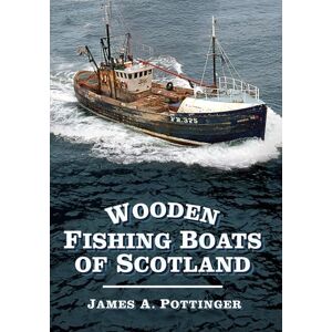 Pottinger, James Wooden Fishing Boats of Scotland Pottinger, James Wooden Fishing Boats of Scotland