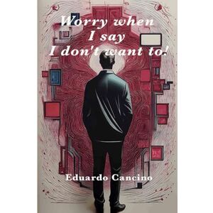 Cancino Perez, Eduardo Worry when I say no!: The power of decisions Cancino Perez, Eduardo Worry when I say no!: The power of decisions