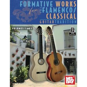 Whitehead, Corey Formative Works for The Flamenco/Classical Guitar Tradition, Volumes 1 and 2 Whitehead, Corey Formative Works for The Flamenco/Classical Guitar Tradition, Volumes 1 and 2