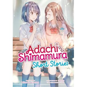 Iruma, Hitoma Adachi and Shimamura: Short Stories (Light Novel): 13 (Adachi and Shimamura (Light Novel)) Iruma, Hitoma Adachi and Shimamura: Short Stories (Light Novel): 13 (Adachi and Shimamura (Light Novel))
