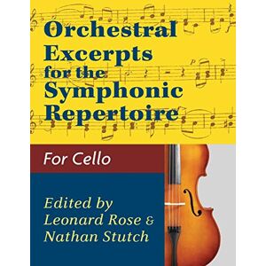 Stutch, Nathan Orchestral Excerpts Volume 1 Cello edited by Leonard Rose and Nathan Stutch Stutch, Nathan Orchestral Excerpts Volume 1 Cello edited by Leonard Rose and Nathan Stutch