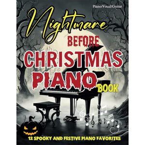 Koruga, Ana Maria Nightmare Before Christmas Piano Book: 12 Spooky and Festive Piano Favorites(Piano, Vocal, Guitar) Koruga, Ana Maria Nightmare Before Christmas Piano Book: 12 Spooky and Festive Piano Favorites(Piano, Vocal, Guitar)