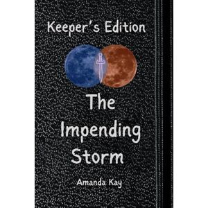 kay, amanda The Impending Storm: 1 (The Histories of Violet Howl: Keeper's Edition) kay, amanda The Impending Storm: 1 (The Histories of Violet Howl: Keeper's Edition)