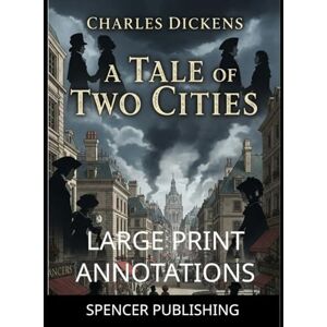 Dickens, Charles A Tale of Two Cities: With Annotations Dickens, Charles A Tale of Two Cities: With Annotations