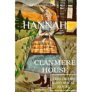 Mitchell, Donald Victor Clanmere House: Children's Historical Novel (CHILDREN'S SCOTTISH TALES) Mitchell, Donald Victor Clanmere House: Children's Historical Novel (CHILDREN'S SCOTTISH TALES)