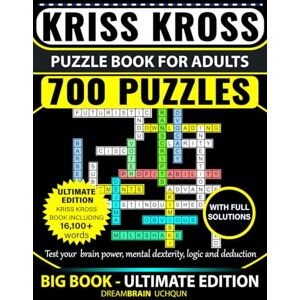 Uchqun, Dreambrain Kriss Kross Puzzle Book For Adults 700 Puzzles with Full Solutions BIG BOOK ULTIMATE EDITION: Kriss Kross (Criss Cross) Crossword Activity Book with 16.100+ words on completely different topics Uchqun, Dreambrain Kriss Kross Puzzle Book For Adults 700 Puzzles with Full Solutions BIG BOOK ULTIMATE EDITION: Kriss Kross (Criss Cross) Crossword Activity Book with 16.100+ words on completely different topics