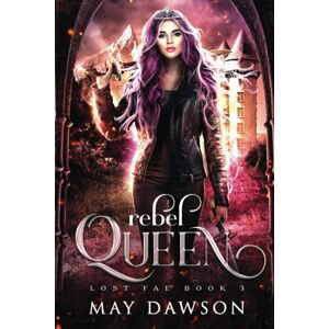 Dawson, May Rebel Queen (Lost Fae) Dawson, May Rebel Queen (Lost Fae)