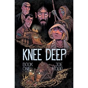 Flood, Joe Knee Deep Book One: 1 Flood, Joe Knee Deep Book One: 1