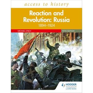 Lynch, Michael Access to History: Reaction and Revolution: Russia 1894-1924 Fifth Edition Lynch, Michael Access to History: Reaction and Revolution: Russia 1894-1924 Fifth Edition