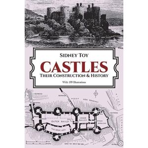 Toy, S. Castles: Their Construction and History (Dover Architecture) Toy, S. Castles: Their Construction and History (Dover Architecture)