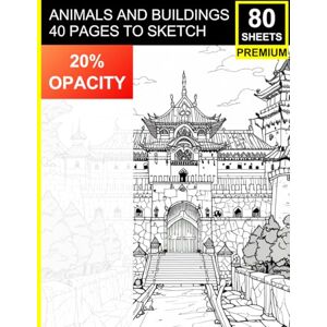 Khajeb, Mr Kamal Animals and Buildings: 40 Pages to Sketch: Perfect for All Skill Levels • Trace, Shade, and Freestyle • Includes Whimsical Animals & Majestic Architecture Khajeb, Mr Kamal Animals and Buildings: 40 Pages to Sketch: Perfect for All Skill Levels • Trace, Shade, and Freestyle • Includes Whimsical Animals & Majestic Architecture
