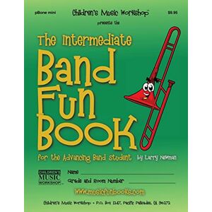 Newman, Mr. Larry E. The Intermediate Band Fun Book (pBone mini): for the Advancing Band Student (Intermediate Band Fun Book Series) Newman, Mr. Larry E. The Intermediate Band Fun Book (pBone mini): for the Advancing Band Student (Intermediate Band Fun Book Series)