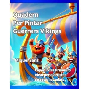 Sans, Miquel Quadern per pintar. Guerrers Vikings Sans, Miquel Quadern per pintar. Guerrers Vikings