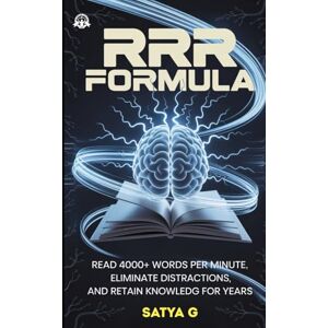 G, SATYA RRR Formula: Speed Reading, Focus and Memory Techniques (Winning Skills) G, SATYA RRR Formula: Speed Reading, Focus and Memory Techniques (Winning Skills)
