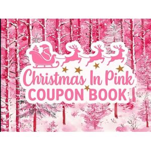 Press, Indulge Avenue Christmas In Pink Coupon Book: 24 Full Color Blank Gift Vouchers with Festive Winter Designs (Coupon Gift Books) Press, Indulge Avenue Christmas In Pink Coupon Book: 24 Full Color Blank Gift Vouchers with Festive Winter Designs (Coupon Gift Books)