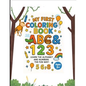 Alex, Mr Libin My First Coloring Book: Alphabets & Numbers Coloring Book Alex, Mr Libin My First Coloring Book: Alphabets & Numbers Coloring Book