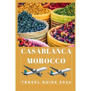 Birham, Helen CASABLANCA MOROCCO Travel Guide 2026 (AFRICA COUNTRIES UPDATED LOW BUDGET TRAVEL GUIDE (ENGLISH, GERMAN, ITALIAN, FRENCH, JAPANESE, SPANISH, DUTCH, POLISH)) Birham, Helen CASABLANCA MOROCCO Travel Guide 2026 (AFRICA COUNTRIES UPDATED LOW BUDGET TRAVEL GUIDE (ENGLISH, GERMAN, ITALIAN, FRENCH, JAPANESE, SPANISH, DUTCH, POLISH))