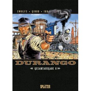 Swolfs, Yves Durango Gesamtausgabe. Band 6: (Band 16-18) Swolfs, Yves Durango Gesamtausgabe. Band 6: (Band 16-18)