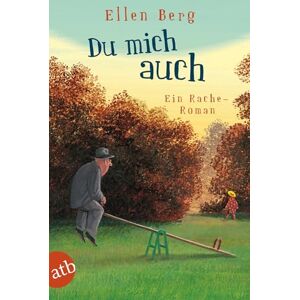 Berg, Ellen Du mich auch: Ein Rache-Roman Berg, Ellen Du mich auch: Ein Rache-Roman