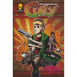 Wennerstrand, Lasse Curly: Volume 2: Bastards, Blasphemy & Bedlam (Curly the Cursed Con Man) Wennerstrand, Lasse Curly: Volume 2: Bastards, Blasphemy & Bedlam (Curly the Cursed Con Man)
