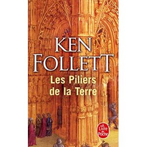 Follett, Ken Les Piliers De La Terre (Le Livre de Poche): 4305 Follett, Ken Les Piliers De La Terre (Le Livre de Poche): 4305
