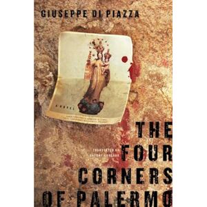 Piazza, Giuseppe Di The Four Corners of Palermo: A Novel Piazza, Giuseppe Di The Four Corners of Palermo: A Novel