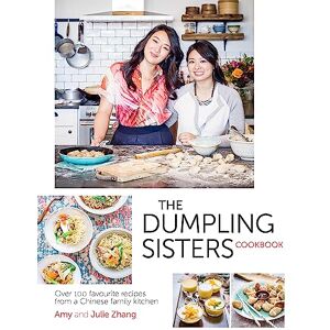 Dumpling Sisters, The The Dumpling Sisters Cookbook: Over 100 Favourite Recipes From A Chinese Family Kitchen Dumpling Sisters, The The Dumpling Sisters Cookbook: Over 100 Favourite Recipes From A Chinese Family Kitchen