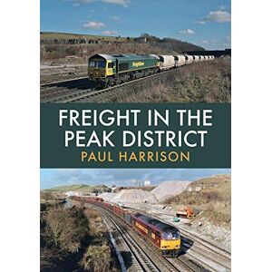 Harrison, Paul Freight in the Peak District Harrison, Paul Freight in the Peak District