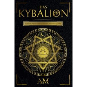 Mundi, Arcana Das Kybalion: Hermetische Alchemie und die 7 universellen Prinzipien der Wahrheit. Ein Leitfaden zu den Lehren des Hermes Trismegistus. Mundi, Arcana Das Kybalion: Hermetische Alchemie und die 7 universellen Prinzipien der Wahrheit. Ein Leitfaden zu den Lehren des Hermes Trismegistus.