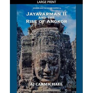 Carmichael, Aj Jayavarman II and the Rise of Angkor: 4 (Angkor and the Khmer Empire) Carmichael, Aj Jayavarman II and the Rise of Angkor: 4 (Angkor and the Khmer Empire)