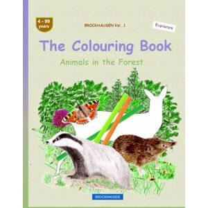 Golldack, Dortje The Colouring Book: BROCKHAUSEN Vol. 1. Animals in the Forest . 4-99 years. Explorers Golldack, Dortje The Colouring Book: BROCKHAUSEN Vol. 1. Animals in the Forest . 4-99 years. Explorers