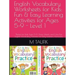 TAUFIK, M English Vocabulary Worksheets for Kids: Fun & Easy Learning Activities for Ages 5–9 Level 1: “Perfect for Kids Ages 5–9 Trace, Match, and Color ... Homescho (Fun & Easy English for Kids) TAUFIK, M English Vocabulary Worksheets for Kids: Fun & Easy Learning Activities for Ages 5–9 Level 1: “Perfect for Kids Ages 5–9 Trace, Match, and Color ... Homescho (Fun & Easy English for Kids)
