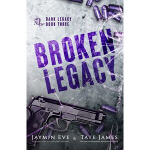 Eve, Jaymin Broken Legacy: A Dark High School Romance Eve, Jaymin Broken Legacy: A Dark High School Romance