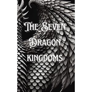 Fae, Lissa The Seven Dragon Kingdoms: 1 Fae, Lissa The Seven Dragon Kingdoms: 1