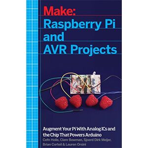 Hoile, Cefn Raspberry Pi and AVR Projects: Augmenting the Pi's Arm with the Atmel Atmega, Ics, and Sensors (Make: Technology on Your Time) Hoile, Cefn Raspberry Pi and AVR Projects: Augmenting the Pi's Arm with the Atmel Atmega, Ics, and Sensors (Make: Technology on Your Time)